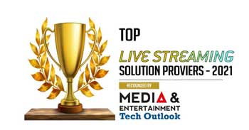 Top 10 Live Streaming Solution Companies - 2021