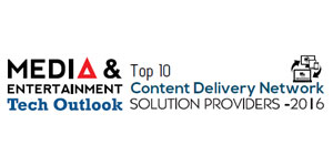 Top 10 Content Delivery Network Solution Providers 2016